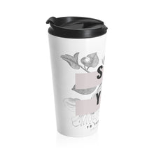 Load image into Gallery viewer, Say Yes Stainless Steel Travel Mug