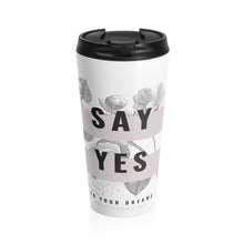 Load image into Gallery viewer, Say Yes Stainless Steel Travel Mug